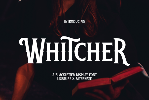 Whitcher: A Mystical Blackletter Display Typeface